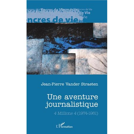 Une aventure journalistique