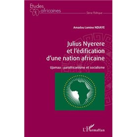 Julius Nyerere et l'édification d'une nation africaine