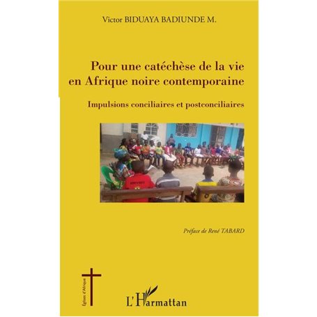 Pour une catéchèse de la vie en Afrique noire contemporaine