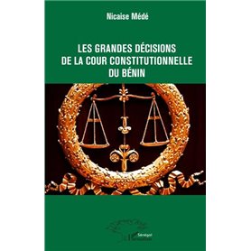 Les grandes décisions de la cour constitutionnelle du Bénin