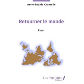 Retourner le monde. Essai