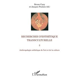 Recherches d'esthétique transculturelle 3