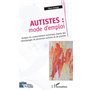 Autistes : mode d'emploi