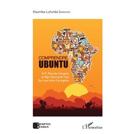 Comprendre Ubuntu. R.P. Placide Tempels et Mgr Desmond Tutu sur une toile d'araignée