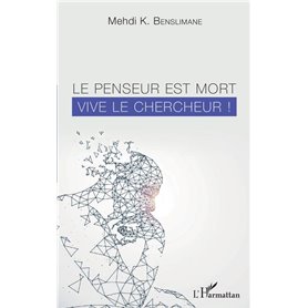 Le penseur est mort vive le chercheur !