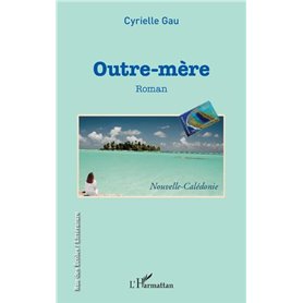 Outre-mère. Roman