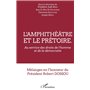 L'amphithéâtre et le prétoire