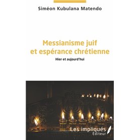 Messianisme juif et espérance chrétienne