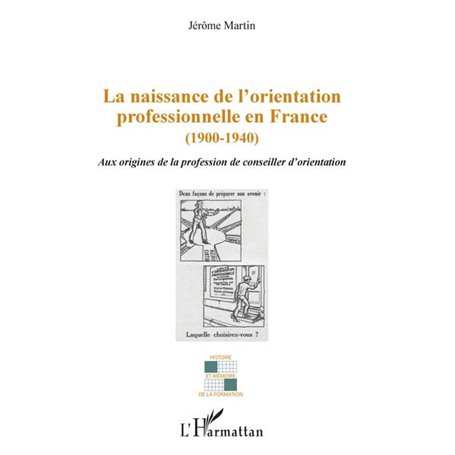 La naissance de l'orientation professionnelle en France (1900-1940)