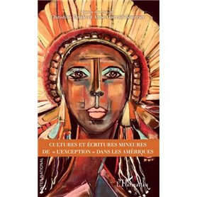 Cultures et écritures mineures de "l'exception" dans les Amériques