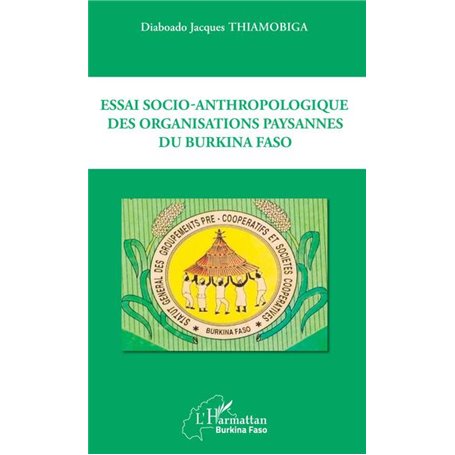 Essai socio-anthropologique des organisations paysannes du Burkina Faso