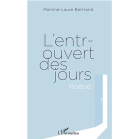 L'entrouvert des jours. Poésie