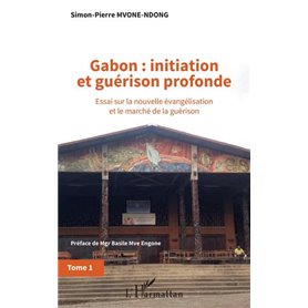 Gabon : initiation et guérison profonde Tome 1