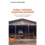 Gabon : initiation et guérison profonde Tome 1