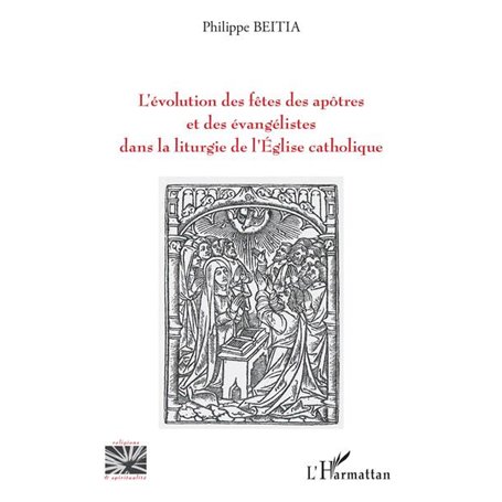 L'évolution des fêtes des apôtres et des évangélistes dans la liturgie de l'Eglise catholique