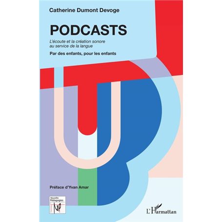 PODCASTS. L'écoute et la création sonore au service de la langue