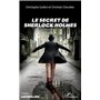 Le secret de Sherlock Holmes