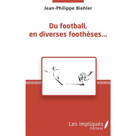 Du football, en diverses foothèses...