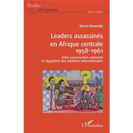 Leaders assassinés en Afrique centrale 1958-1961