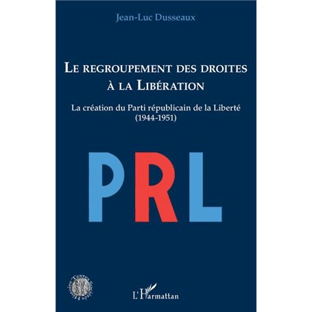 Le regroupement des droites à la Libération