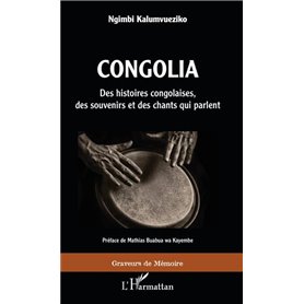 Congolia. Des histoires congolaises, des souvenirs et des chants qui parlent