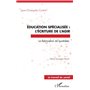 Éducation spécialisée : l'écriture de l'agir