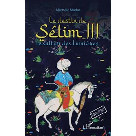 Le destin de Sêlim III