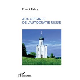 Aux origines de l'autocratie russe