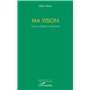 Ma vision. Pour un Gabon transformé