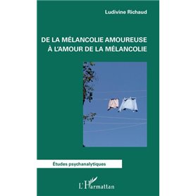 De la mélancolie amoureuse à l'amour de la mélancolie