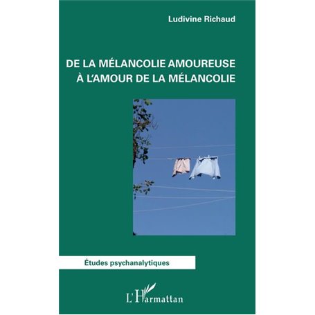 De la mélancolie amoureuse à l'amour de la mélancolie