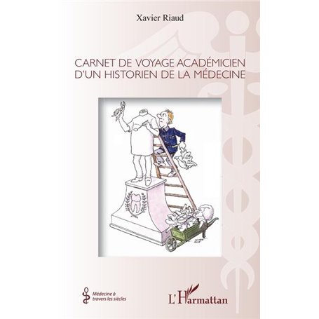 Carnet de voyage académicien d'un historien de la médecine