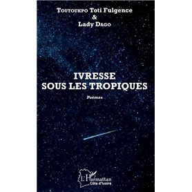 Ivresse sous les tropiques. Poèmes