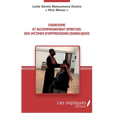 Exorcisme et accompagnement spirituel des victimes d'oppressions diabloiques