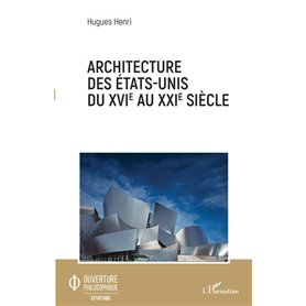 Architecture des Etats-Unis du XVIe au XXIe siècle