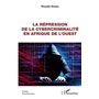 La répression de la cybercriminalité en Afrique de l'Ouest