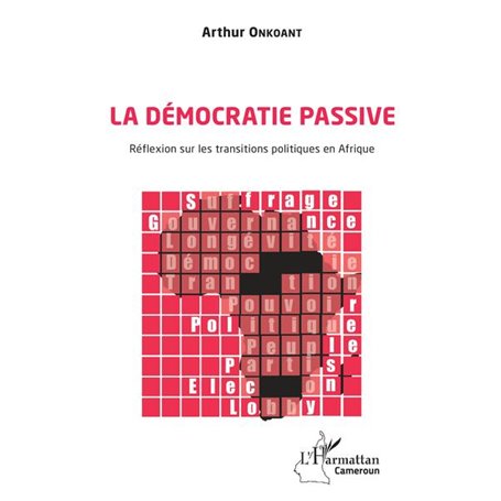 La démocratie passive. Réflexion sur les transitions politiques en Afrique