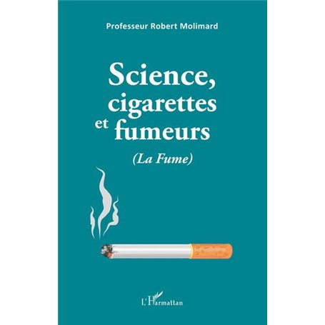 Science, cigarettes et fumeurs (La Fume)