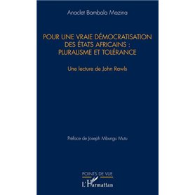 Pour une vraie démocratisation des États africains : pluralisme et tolérance