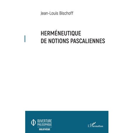 Herméneutique de notions pascaliennes