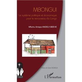 Mbongui. Le système politique et économique pour le renouveau du Congo