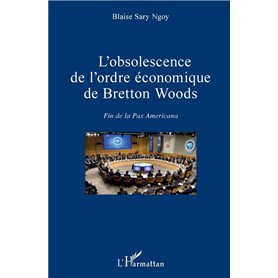 L'obsolescence de l'ordre économique de Bretton Woods