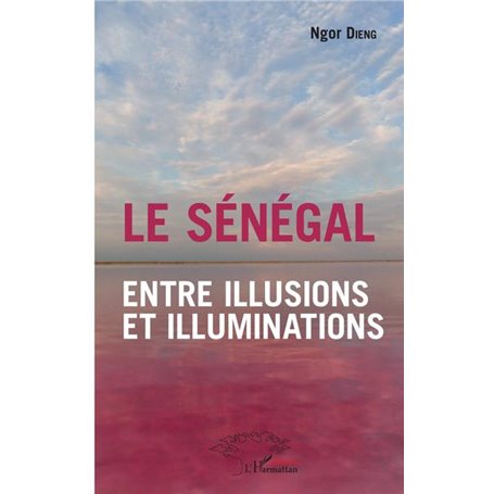 Le Sénégal entre illusions et illuminations