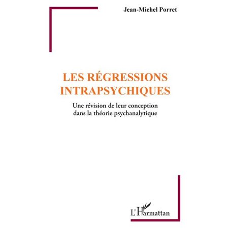 Les régressions intrapsychiques