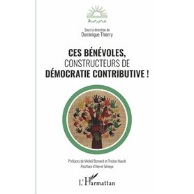 Ces bénévoles, constructeurs de démocratie contributive !