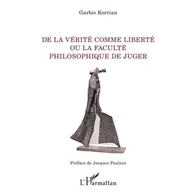 De la vérité comme liberté ou la faculté philosophique de juger