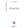 Ce qui bat