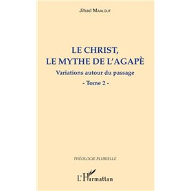 Le Christ, le mythe de l'agapè