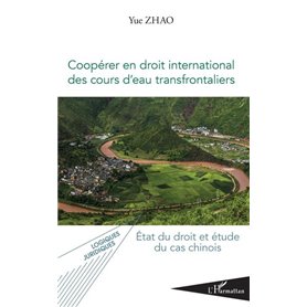 Coopérer en droit international des cours d'eau transfrontaliers