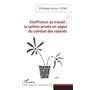 Souffrance au travail : la sphère privée en appui du combat des salariés